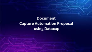 Read more about the article Document Capture Automation Proposal using Datacap